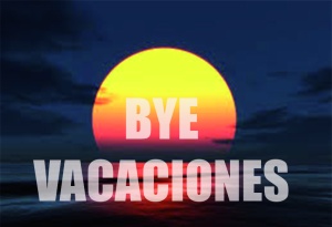 Bye vacaciones